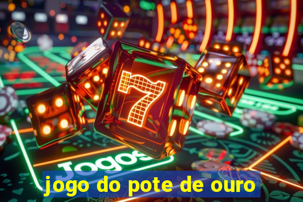 jogo do pote de ouro